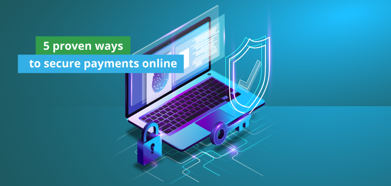 5 proven ways to secure payments online