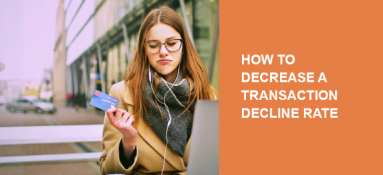 How to decrease a decline transaction ratio