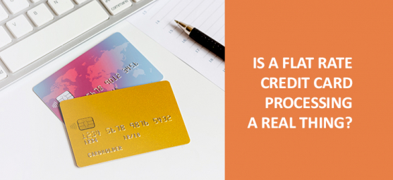 Is a flat-rate credit card processing a real thing?