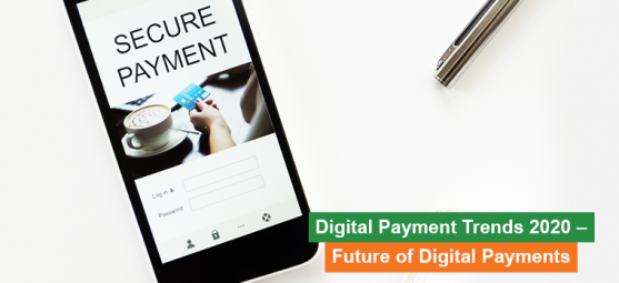 Digital payment trends of 2020: The future of digital payments  