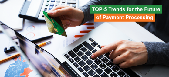 5 Trends for the Future of Payment Processing