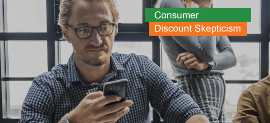 What is consumer discount skepticism and why it’s good to be afraid of it?