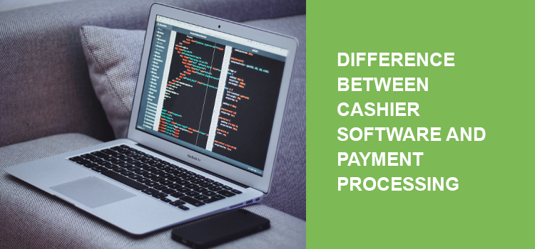 Difference Between Payment Processing and a Сashier