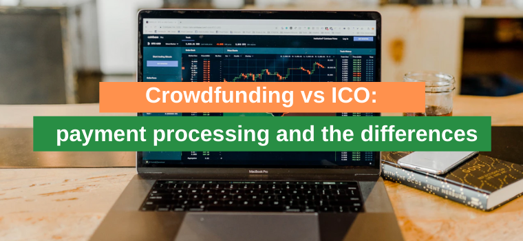 Crowdfunding vs ICO: payment processing and the differences