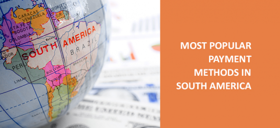 Most popular payment methods in South America