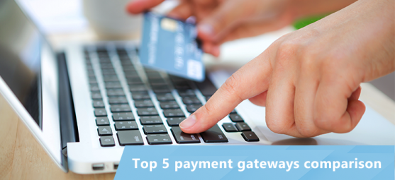 Top 5 payment gateways comparison