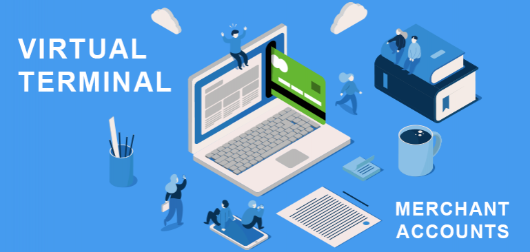 Virtual Terminal account: Why every business needs one